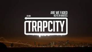 Keys N Krates - Are We Faded.mp4