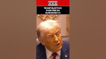 Donald Trump Blasts Eu Over Fine On Elon Musk