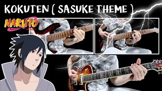 Naruto Shippuden OST | KOKUTEN (Sasuke Uchiha Theme) | Ultimate Epic Guitar Cover