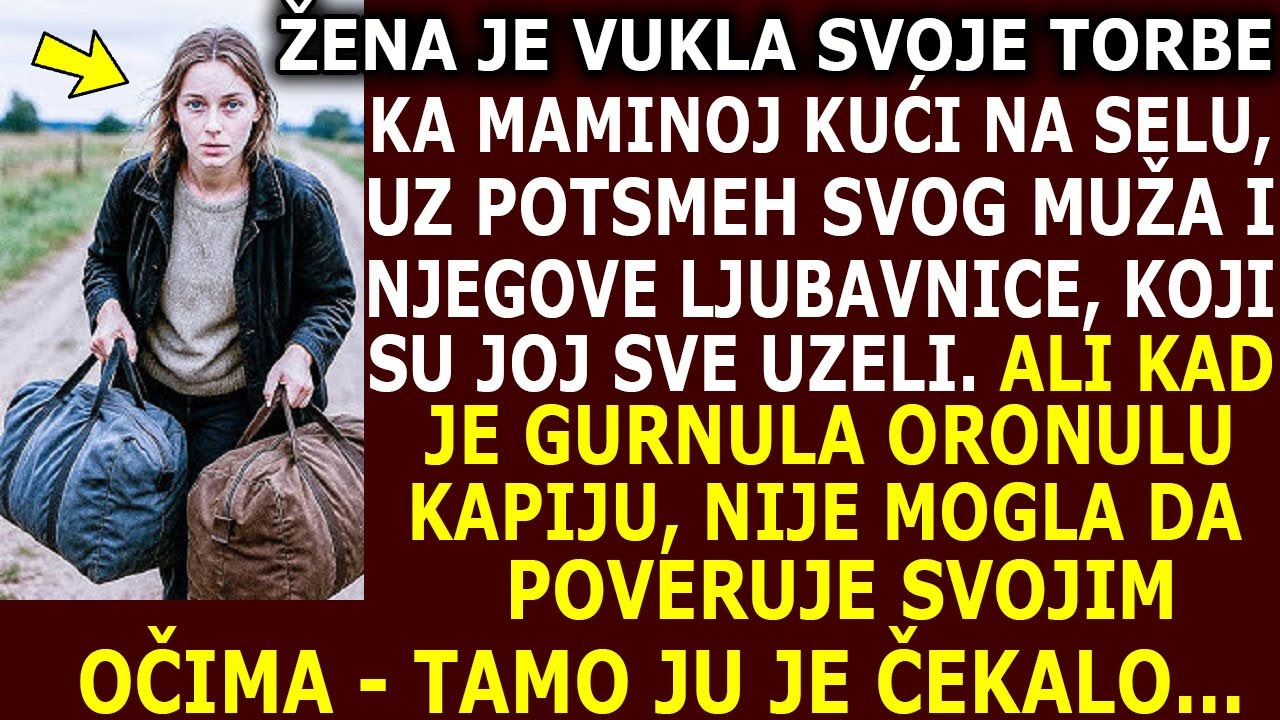 UZELA JE SVOJE TORBE I BEŽALA KOD MAME NA SELO, OD MUŽA I NJEGOVE LJUBAVNICE. KAD JE OTVORILA KAPIJU