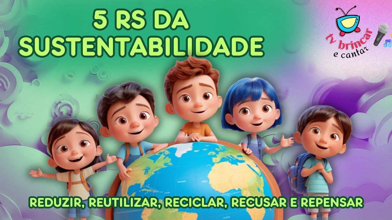 🌎 Cinco Rs da Sustentabilidade - Música Infantil para Cuidar do Planeta! 🌍
