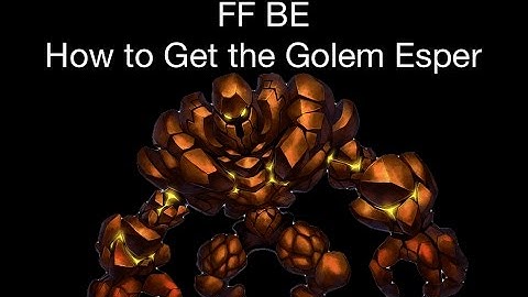 FFBE - How to Get the Golem Esper