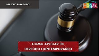 Cómo aplicar en derecho contemporáneo - HogarTv producido por Juan Gonzalo Angel Restrepo