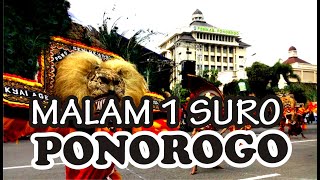 Malam 1 Suro , Peringatan tahun baru Hijriyah 1 Muharam di Kota Ponorogo sebelum pandemi corona