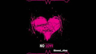 August Alsina - No Love ft. Nicki Minaj [𝗦𝗹𝗼𝘄𝗲𝗱]