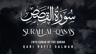 Surah Al - Qasas I Qari Hafiz Salman | Arabic Recitation | 28th Surah of the Quran