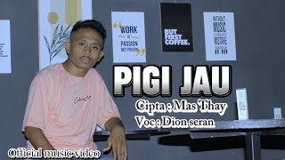 PIGI JAU || DANSA QIZOMBA TERBARU || DION SERAN  MUSIC VIDEO