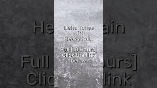 [10 Hours] Deep Sleep And Relax - 2.5 Hz Delta Tones with Heavy Rain #rain #sleep  #rainoundforsleep