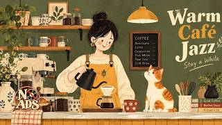 WARM CAFE JAZZ ☕ Stay a While｜やさしく過ごすカフェジャズBGM