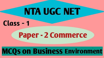 Class 1 || NTA UGC NET Paper 2 Commerce || MCQs on Business Environment