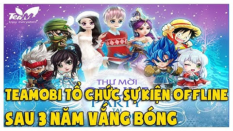 Ngọc Rồng Online - Teamobi Tổ Chức Sự Kiện Offline Cho Game Thủ Sau 3 Năm Vắng Bóng