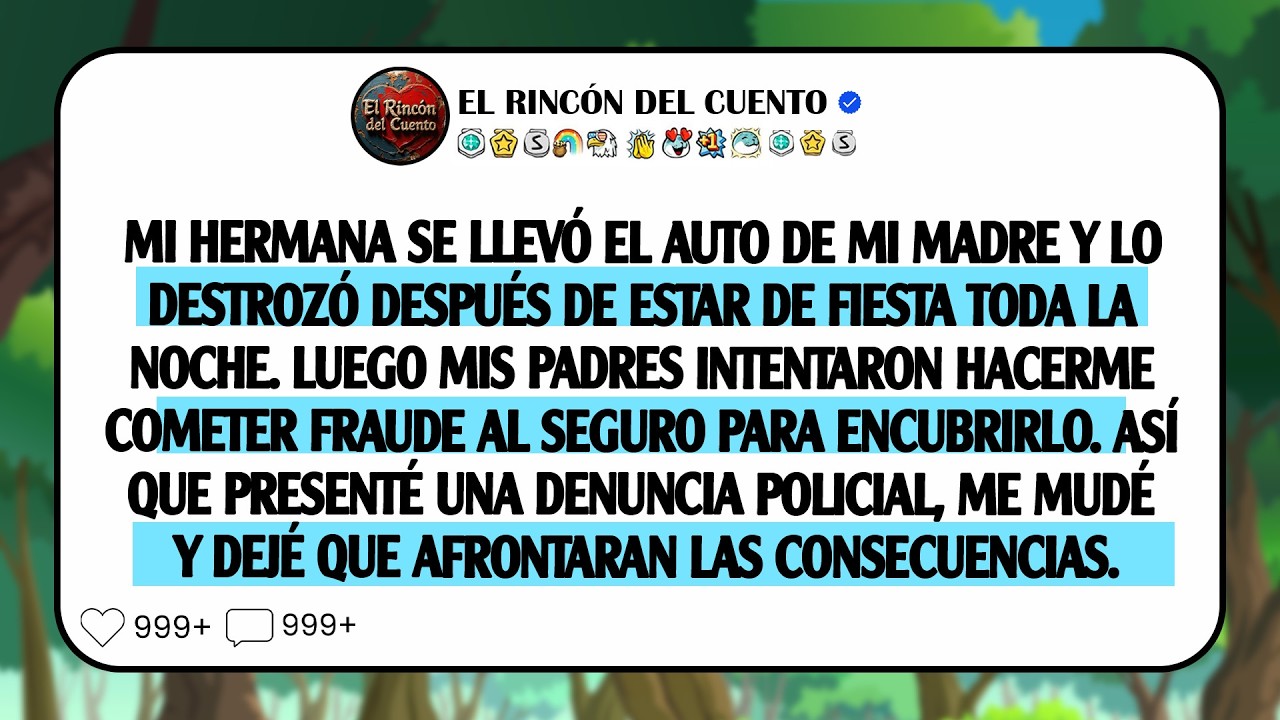 Mi hermana se llevó el auto de mi mamá y lo destrozó después de estar de fiesta toda la noche. Y …