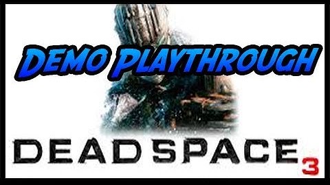 Dead Space 3 - Demo Walkthrough Part 1 SCARY AS BALLS