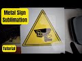 How To Sublimate Onto Metal Signs - Easy Tutorial