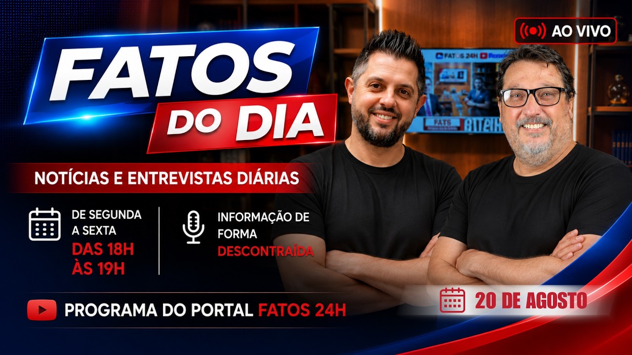 FATOS DO DIA - 20/08