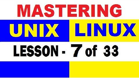 MASTERING Fundamentals of UNIX & LINUX- LESSON 7