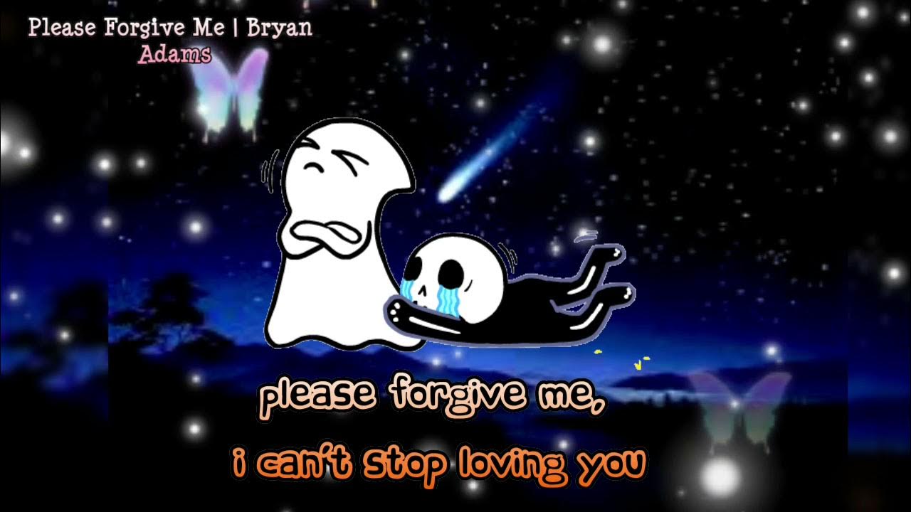 Bryan adam please forgive me. Bryan adam please forgive me