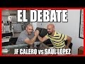 ❗️JF Calero VS Saúl López: EL DEBATE 🥊 (parte 1)