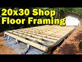 Floor framing 20 x 30 shop