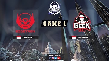 [GAME 1] BIGETRON ALPHA VS GEEK FAM | BTR 1 VS 0 GEEK | MPL INVITATIONAL MOBILE ESPORTS