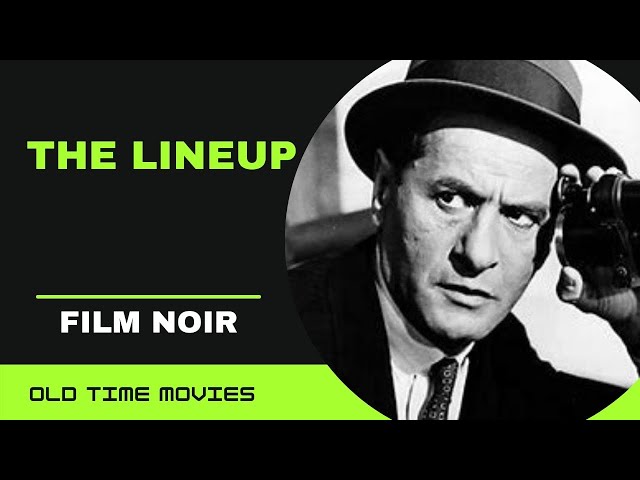 The Lineup (1958) [Film Noir] [Crime] [Drama] [HD full movie] 720p class=