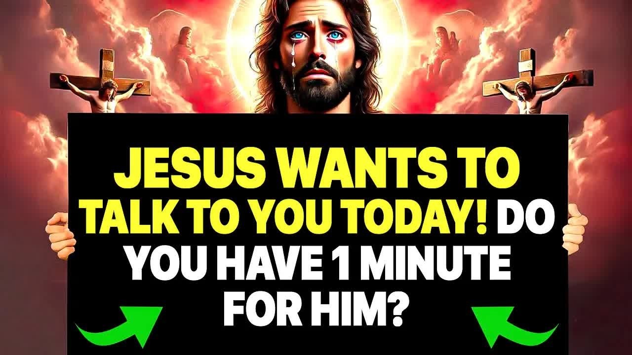 Jesus Wants To Talk To You Today ｜ God Message For You Today ｜ God Message Now