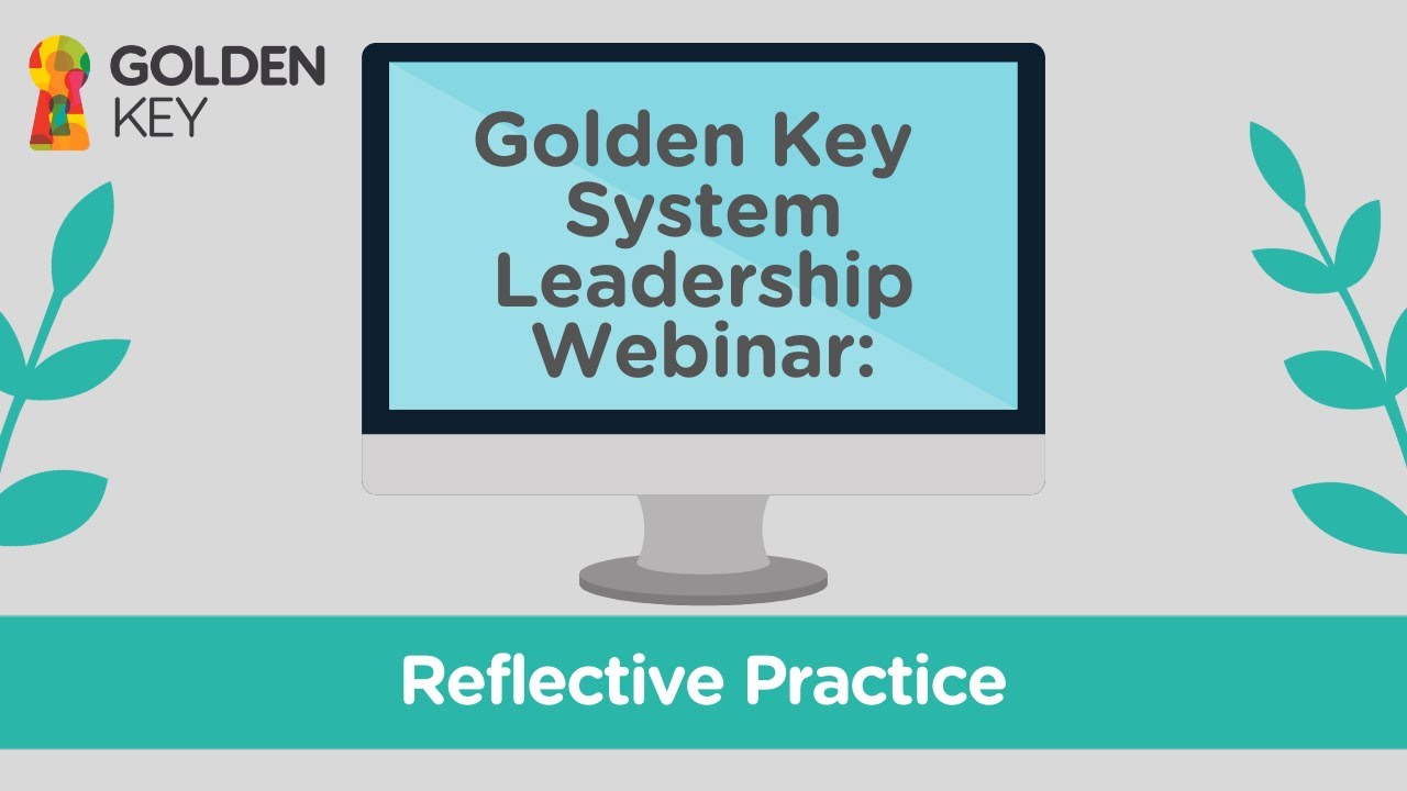 Golden Key System Golden Key System Leadership webinar: Reflective Practice - YouTube