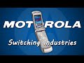 Motorola - Switching Industries