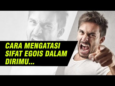 Video: Cara Berhenti Menjadi Egois (dengan Gambar)