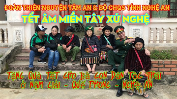 ĐTN TÂM AN với chương trình TẾT ẤM MIỀN TÂY XỨ NGHỆ/Tặng quà Tết cho đồng bào dân tộc Thái ở Nghệ An