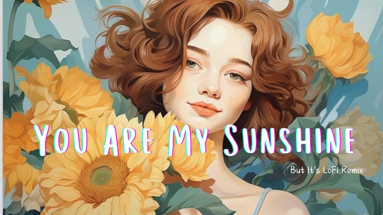 YOU ARE MY SUNSHINE ♫ ♪ ♫ - YouTube