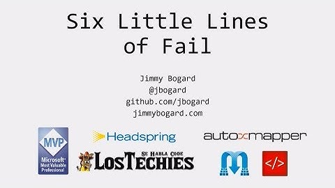 Six Little Lines of Fail - Jimmy Bogard