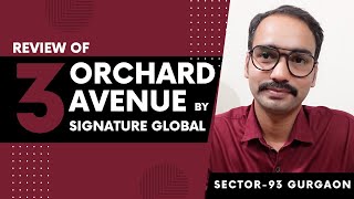 Should You Apply in Signature Global's Orchard Avenue Phase-3? | Sector 93 Gurugram | A Quick Review