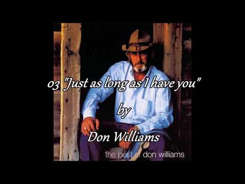 03 Don Williams - Just as Long as I Have You