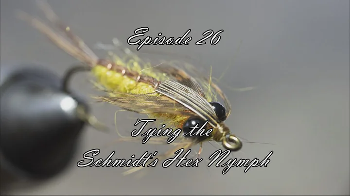 Episode 26 - Tying the Schmidt's Hex Nymph