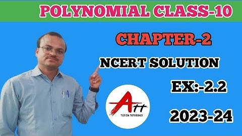POLYNOMIALS || CLASS-10 || EX:-2.2 ||NCERT SOLUTION ||ASHISH SIR