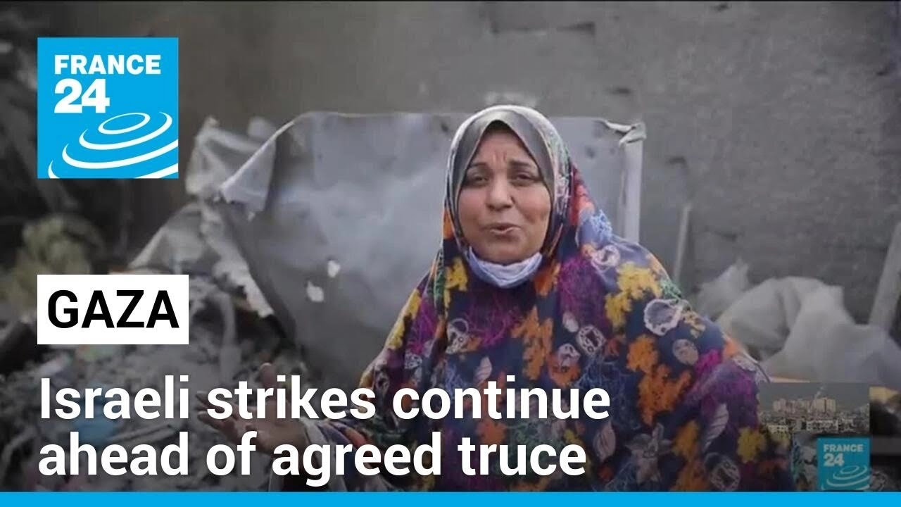 Israeli air strikes on Gaza continue ahead of agreed truce • FRANCE 24 ...