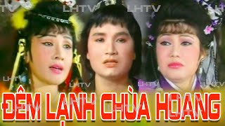 Cải Lương Thời Hoàng Kim : Đêm Lạnh Chùa Hoang - Minh Vương Lệ Thủy, Phượng Liên, Thanh Thanh Tâm