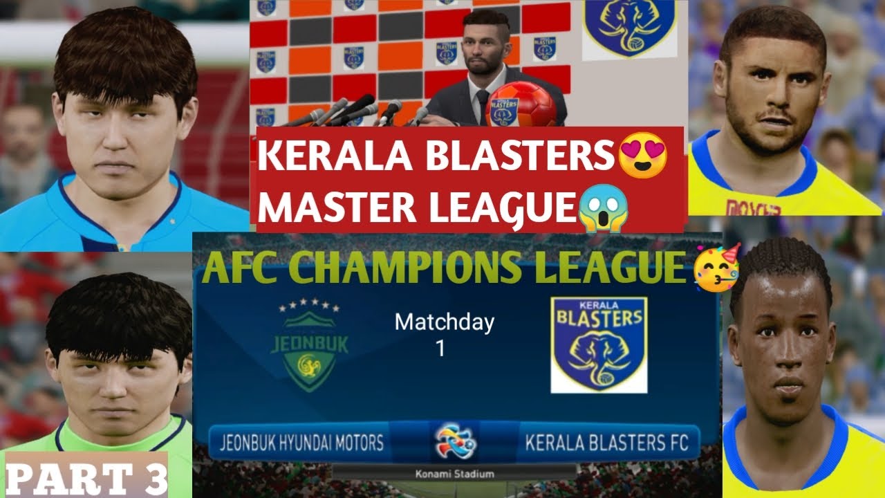 Kerala Blasters Master League Part 3AFC Champions League Matchday 1