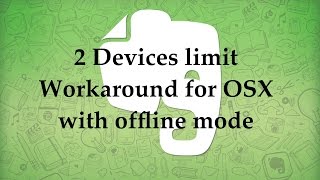 Details How to avoid 2 devices limit in Evernote Basic using OSX News