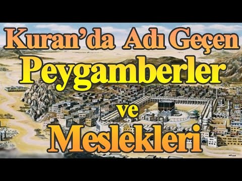 Kuran'da adı geçen Peygamberlerin meslekleri