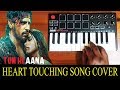 Tum Hi Aana - Marjaavaan Heart Touching Song | Cover By Raj Bharath | Payal Dev Kunal | Jubin N