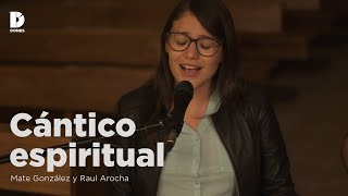 Cántico espiritual - San Juan de la Cruz cover by Mate González #dones (video oficial)