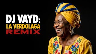 La Verdolaga - Dj Vayd Afro Latin Remix (Totó La Momposina)