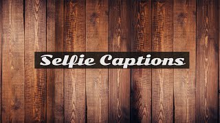 Selfie Captions for Instagram and Facebook | Best Selfie Captions