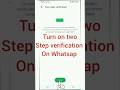 Turn on 2 step verification on whatsapp #whatsapptips #howto #shorts