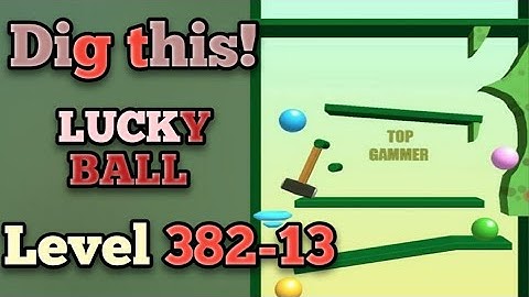 Dig this! Lucky ball level 382-13 Gameplay walkthrough Solution