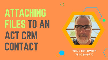 How to Attach Files to an Act CRM Contact in a Few Easy Steps.