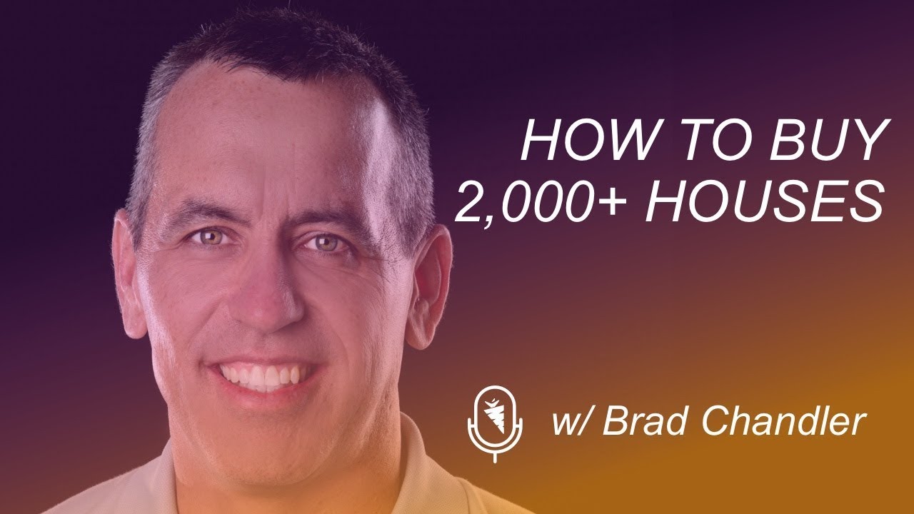 He’s Bought 2,000+ Houses. How?  Brad Chandler with Express Home Buyers Unveils His Journey