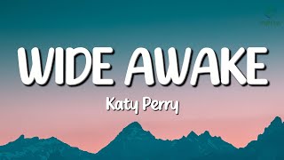 Katy Perry - Wide Awake (Lyrics)